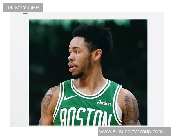 安芬尼西蒙斯助力绿军成就更高峰展现顶级辅助能力