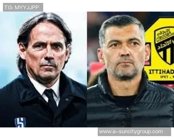 米兰双雄教头齐聚沙特引领德比热潮助力利雅得新月与吉达联合