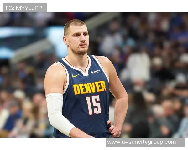 约基奇统治力显著近两赛季三双次数领跑联盟末节表现同样出色